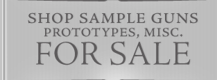 shop sample guns, prototypes, miscellaneous for sale items